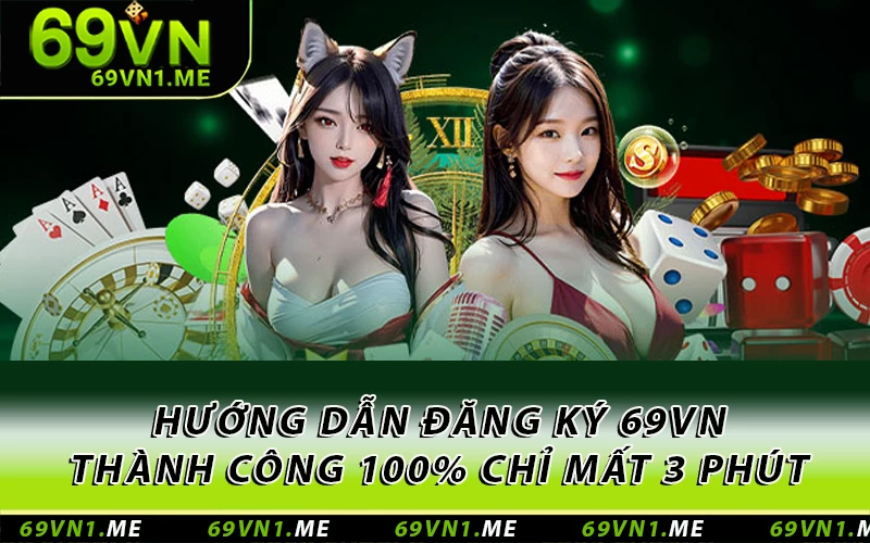 Hướng Dẫn Đăng Ký 69VN Thành Công 100% Chỉ Mất 3 Phút
