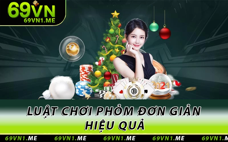 Luật chơi Phỏm đơn giản hiệu quả