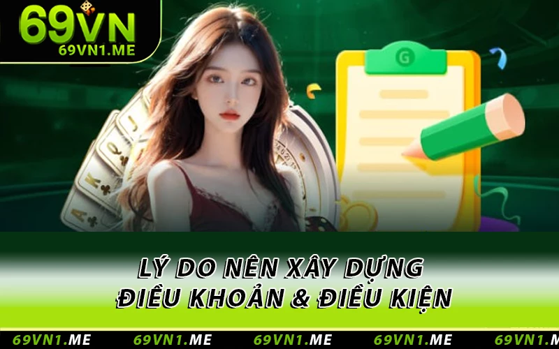 Lý do nên xây dựng điều khoản và điều kiện