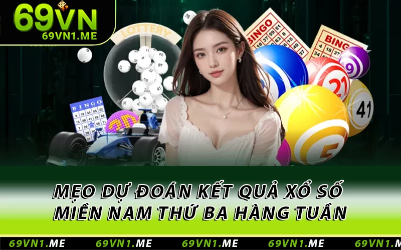Mẹo dự đoán kết quả xổ số miền Nam thứ ba hàng tuần
