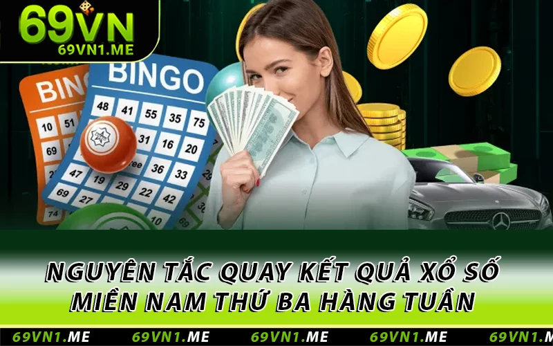 Nguyên tắc quay kết quả xổ số miền Nam thứ ba hàng tuần